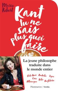 Kant tu ne sais plus quoi faire, il reste la philo