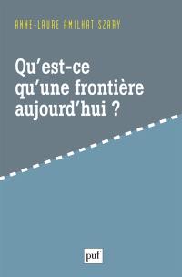 Qu'est-ce qu'une frontière aujourd'hui ?