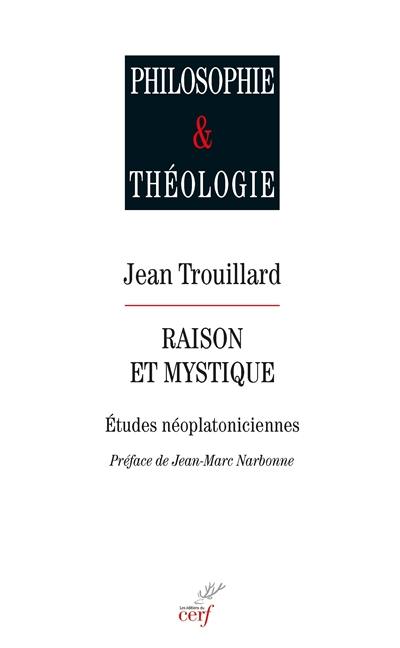 Raison et mystique : études néoplatoniciennes