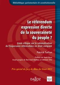 Le référendum expression directe de la souveraineté du peuple ? : essai critique sur la rationalisation de l'expression référendaire en droit comparé