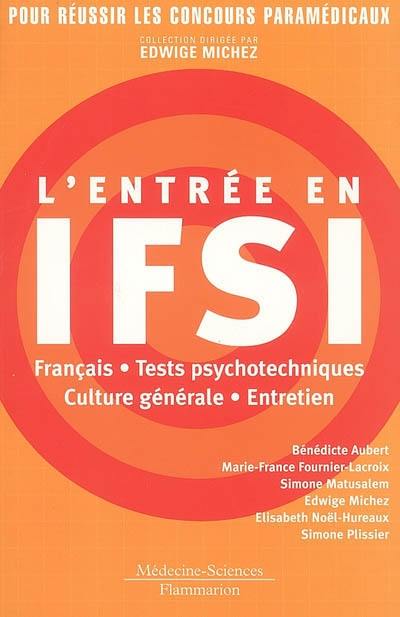 L'entrée en IFSI : français, culture générale, tests psychotechniques, entretien