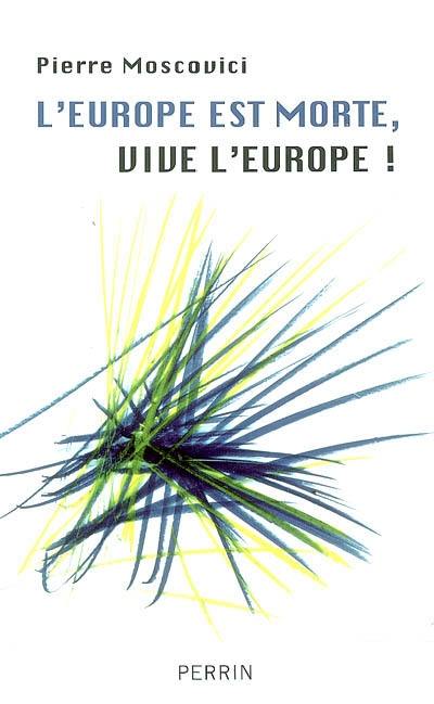 L'Europe est morte, vive l'Europe !