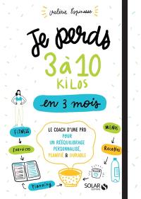 Je perds 3 à 10 kilos en 3 mois : le coach d'une pro pour un rééquilibrage personnalisé, planifié & durable