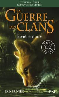 La guerre des clans : cycle 3, le pouvoir des étoiles. Vol. 2. Rivière noire