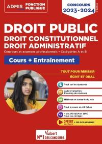 Droit public, droit constitutionnel, droit administratif, concours 2023-2024 : concours et examens professionnels, catégories A et B : cours + entraînement