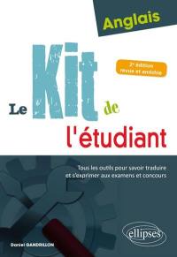 Anglais, le kit de l'étudiant : tous les outils pour savoir traduire et s'exprimer aux examens et concours