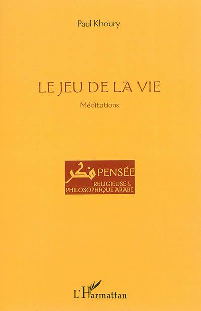 Le jeu de la vie : méditations