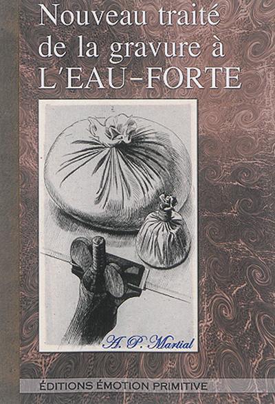 Nouveau traité de la gravure à l'eau-forte : pour les peintres et les dessinateurs