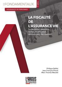 La fiscalité de l'assurance vie : souscription, détention, rachat, modification, dénouement des contrats