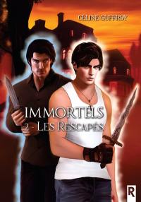 Immortels. Vol. 2. Les rescapés