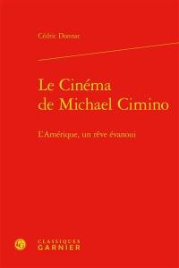 Le cinéma de Michael Cimino : l'Amérique, un rêve évanoui