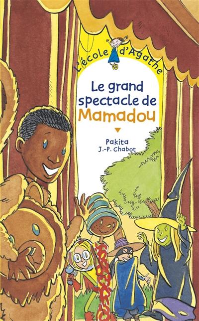 L'école d'Agathe. Vol. 18. Le grand spectacle de Mamadou