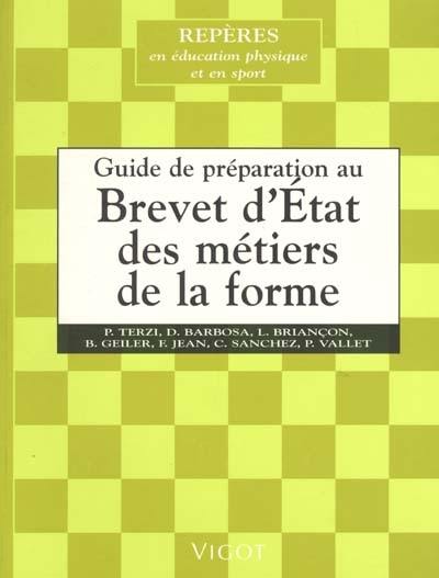 Guide de préparation au Brevet d'Etat des métiers de la forme