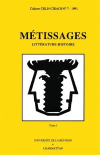 Cahiers CRLH-CIRAOI, n° 7. Métissage : actes : littérature, histoire