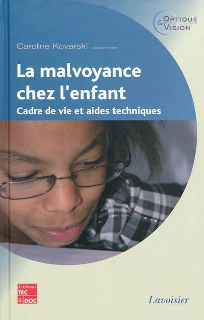 La malvoyance chez l'enfant : cadre de vie et aides techniques