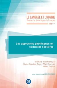 Langage et l'homme (Le), n° 1 (2021). Les approches plurilingues en contextes scolaires