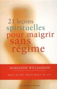 21 leçons spirituelles pour maigrir sans régime