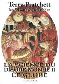 La science du Disque-monde. Vol. 2. Le globe