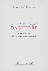 De la plaque Daguerre : à propos des Excursions daguerriennes