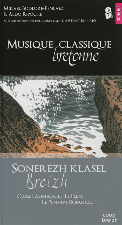 Musique classique bretonne : Cras, Ladmirault, Le Flem, Le Penven, Ropartz.... Sonerezh klasel breizh : ar C'hraz, Ladmir ault, ar Flemm, Ar Penven, Roparzh...