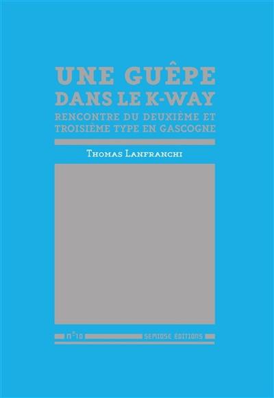 Une guêpe dans le K-Way : rencontre du deuxième et troisième type en Gascogne