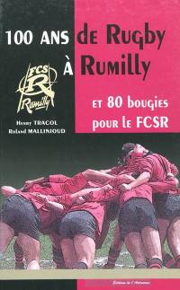 100 ans de rugby à Rumilly et 80 bougies pour le FCSR