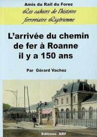 Il y a 150 ans, l'arrivée du chemin de fer à Roanne