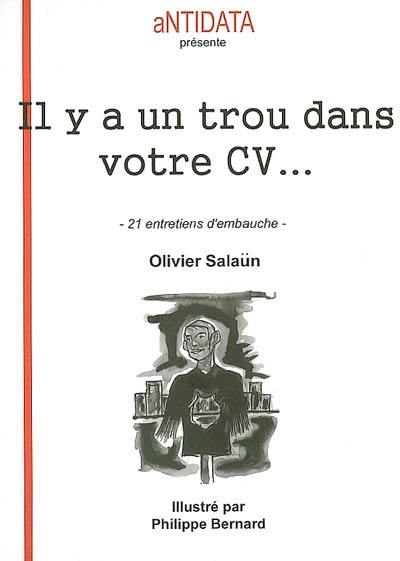 Il y a un trou dans votre CV... : dialogues : 21 entretiens d'embauche