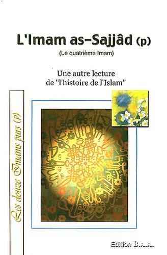 L'imam as-Sajjâd (le 4e imam) : une autre lecture de l'histoire de l'Islam