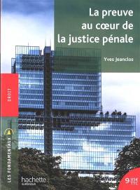 La preuve au coeur de la justice pénale