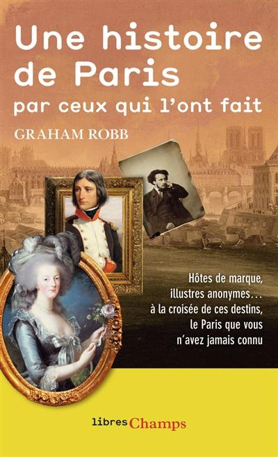 Une histoire de Paris par ceux qui l'ont fait