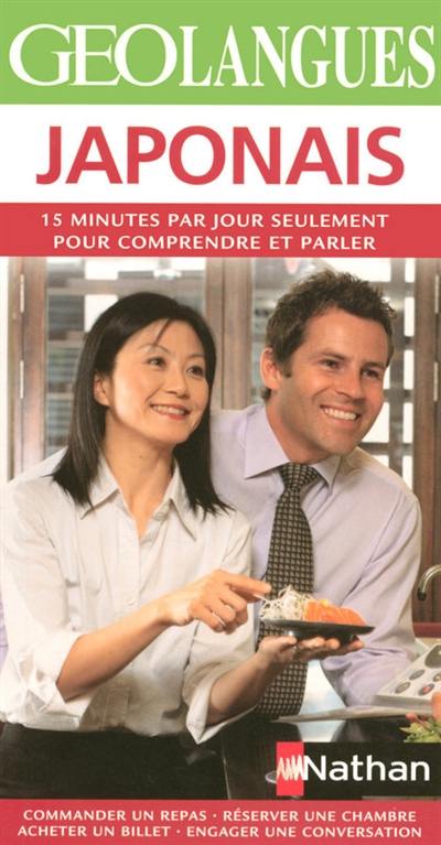 Japonais : 15 minutes par jour seulement pour comprendre et parler