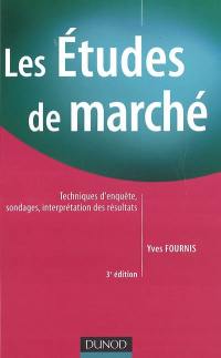 Les études de marché : techniques d'enquête, sondages, interprétation des résultats