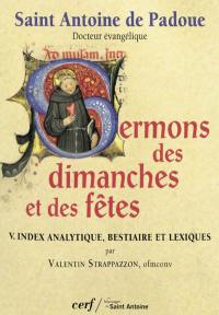 Sermons des dimanches et des fêtes. Vol. 5. Index analytique, bestiaire et lexiques