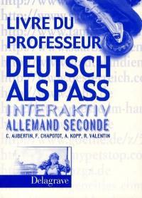 Deutsch als Pass Interaktiv, Allemand Seconde : livre du professeur