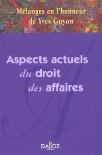 Aspects du droit des affaires : mélanges en l'honneur de Yves Guyon