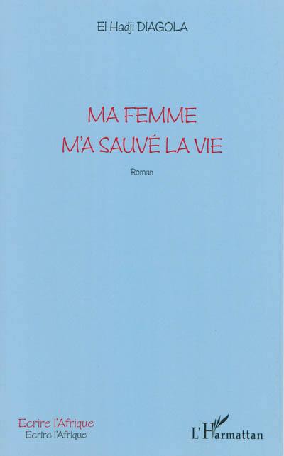 Ma femme m'a sauvé la vie