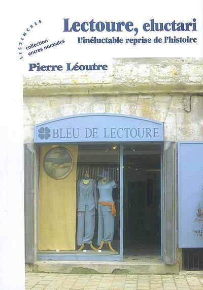 Lectoure, eluctari : l'inéluctable reprise de l'histoire