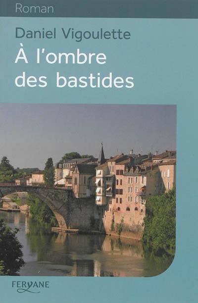 A l'ombre des bastides