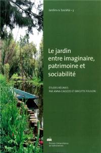 Le jardin entre imaginaire, patrimoine et sociabilité