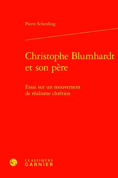 Christophe Blumhardt et son père : essai sur un mouvement de réalisme chrétien