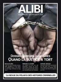 Alibi : vous en aurez tous besoin un jour, n° 15. Dossier erreurs judiciaires : quand la justice a tort