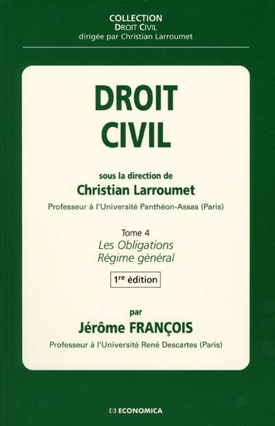 Droit civil. Vol. 4. Les obligations, régime général