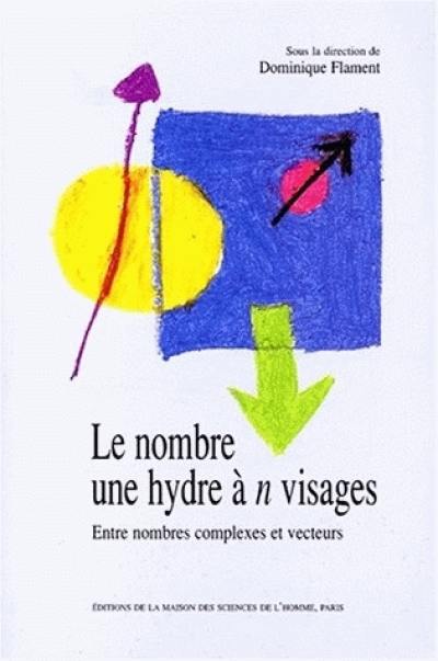 Le nombre, une hydre à N visages : entre nombres complexes et vecteurs