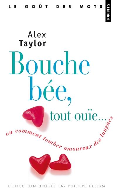 Bouche bée, tout ouïe : comment tomber amoureux des langues