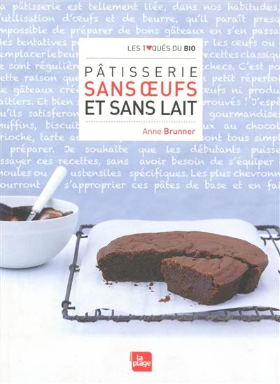 Pâtisserie sans oeufs et sans lait