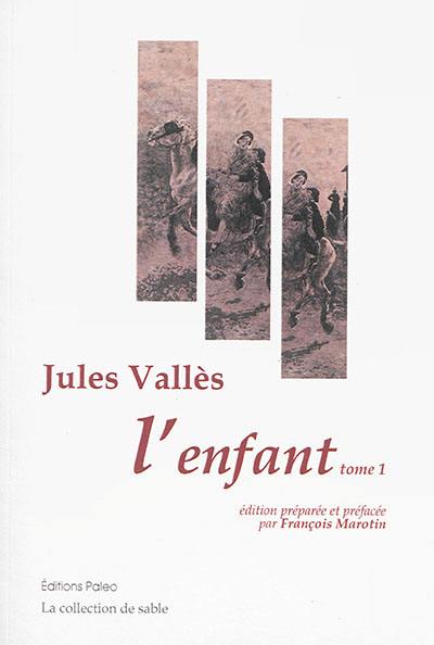 Oeuvres complètes. L'enfant. Vol. 1