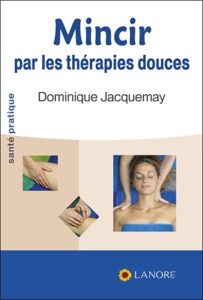 Mincir par les thérapies douces