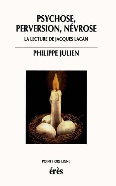 Psychose, perversion, névrose : la lecture de Jacques Lacan