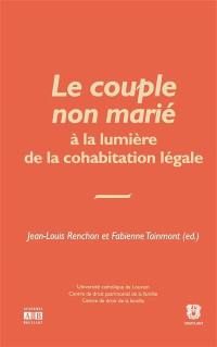 Le couple non marié à la lumière de la cohabitation légale